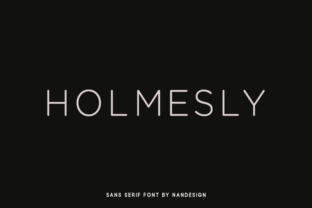 Why Holmesly Is the Perfect Sans Serif Font for Modern Branding